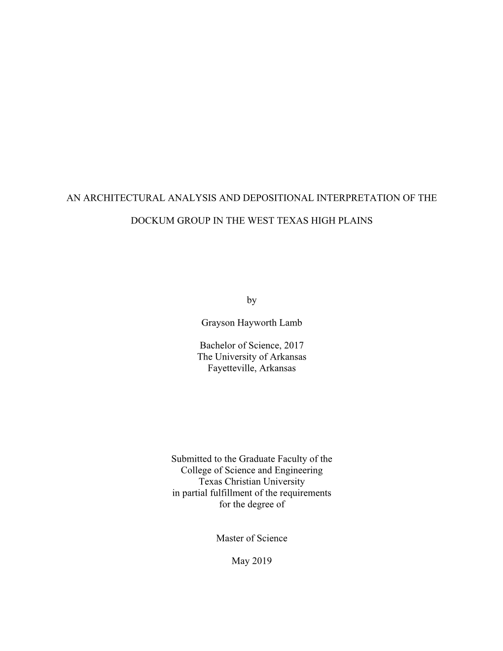 AN ARCHITECTURAL ANALYSIS and DEPOSITIONAL INTERPRETATION of the DOCKUM GROUP in the WEST TEXAS HIGH PLAINS by Grayson Hayworth