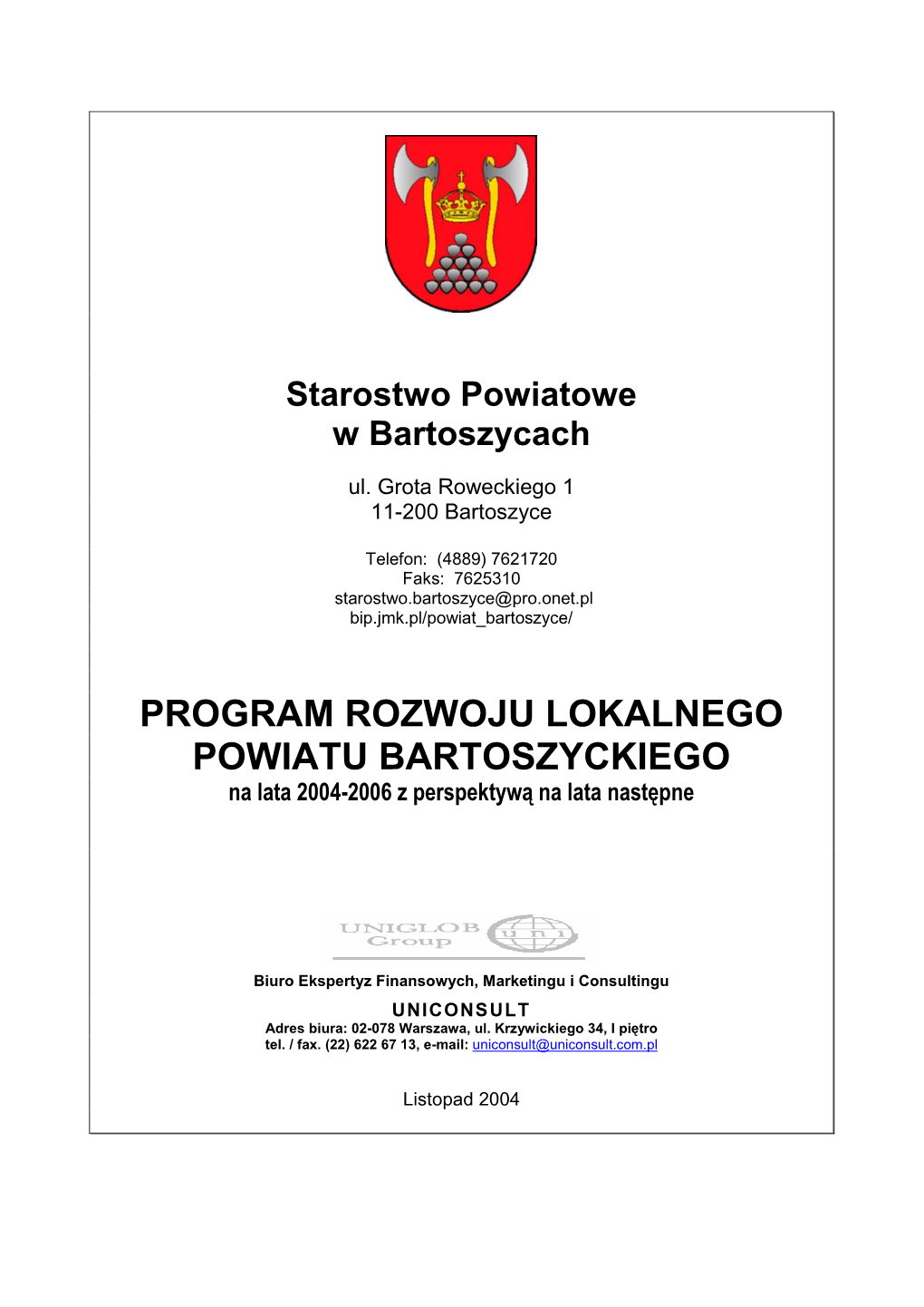 PROGRAM ROZWOJU LOKALNEGO POWIATU BARTOSZYCKIEGO Na Lata 2004-2006 Z Perspektywą Na Lata Następne