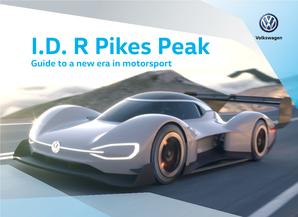I.D. R Pikes Peak Guide to a New Era in Motorsport Foreword 2|3