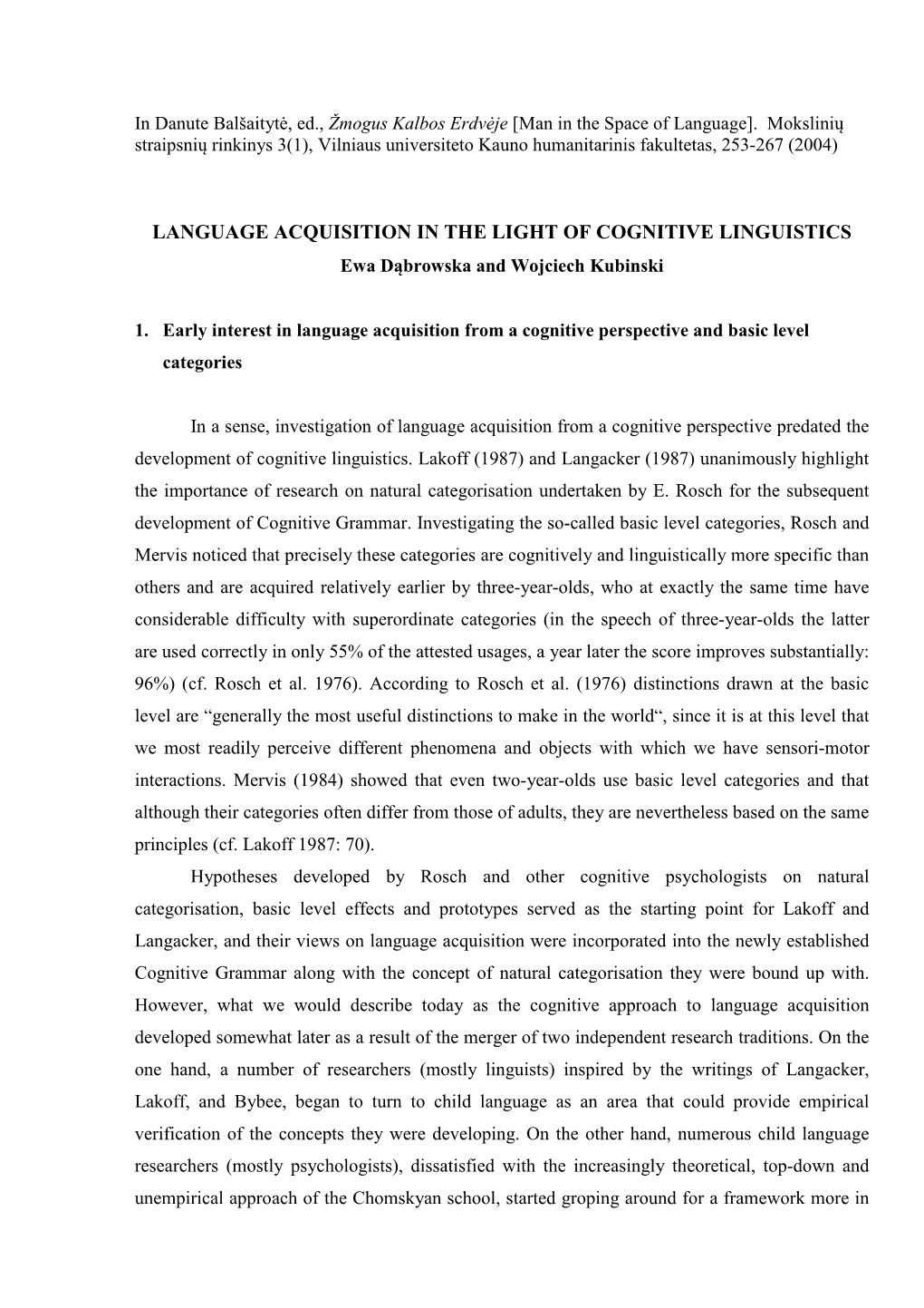 LANGUAGE ACQUISITION in the LIGHT of COGNITIVE LINGUISTICS Ewa D Ąbrowska and Wojciech Kubinski