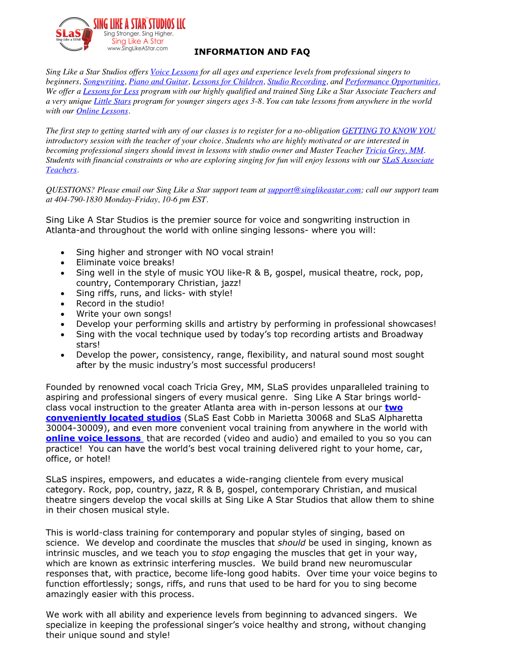 INFORMATION and FAQ Sing Like a Star Studios Offers Voice Lessons for All Ages and Experience Levels from Professional Singers T
