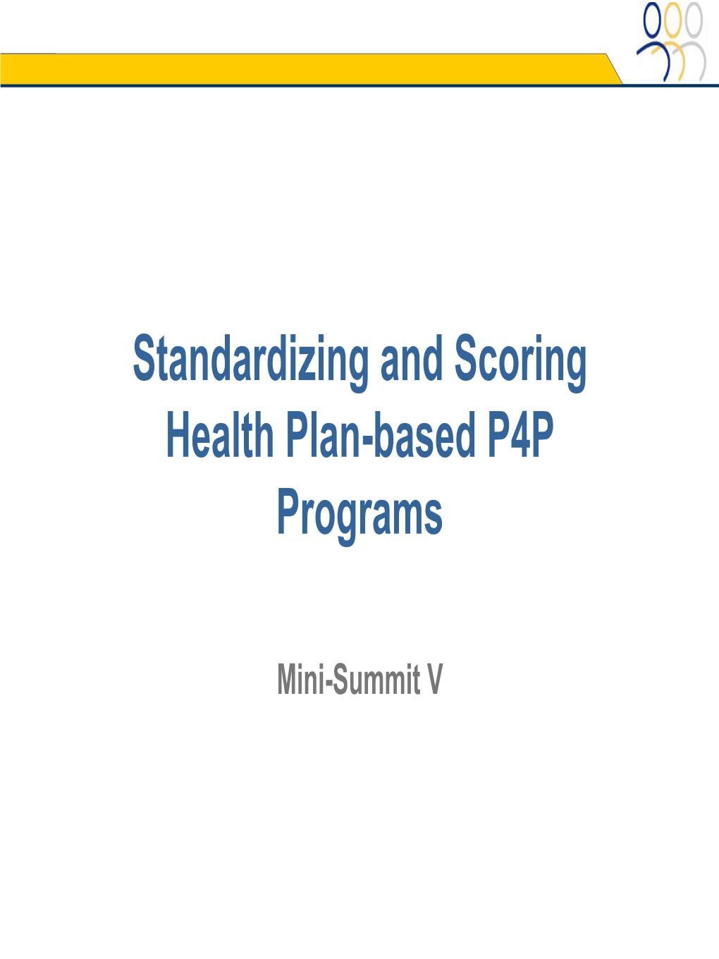Standardizing and Scoring Health Plan-Based P4P Programs