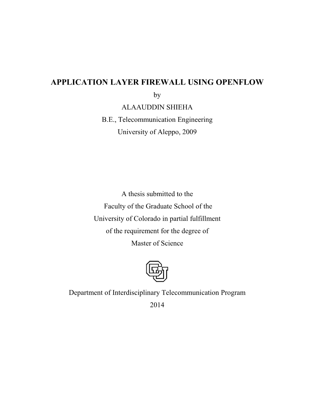 APPLICATION LAYER FIREWALL USING OPENFLOW by ALAAUDDIN SHIEHA B.E., Telecommunication Engineering University of Aleppo, 2009