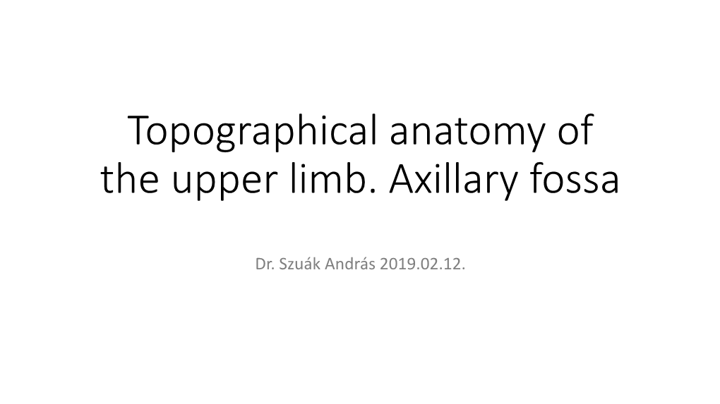 Topographical Anatomy of the Upper Limb. Axillary Fossa