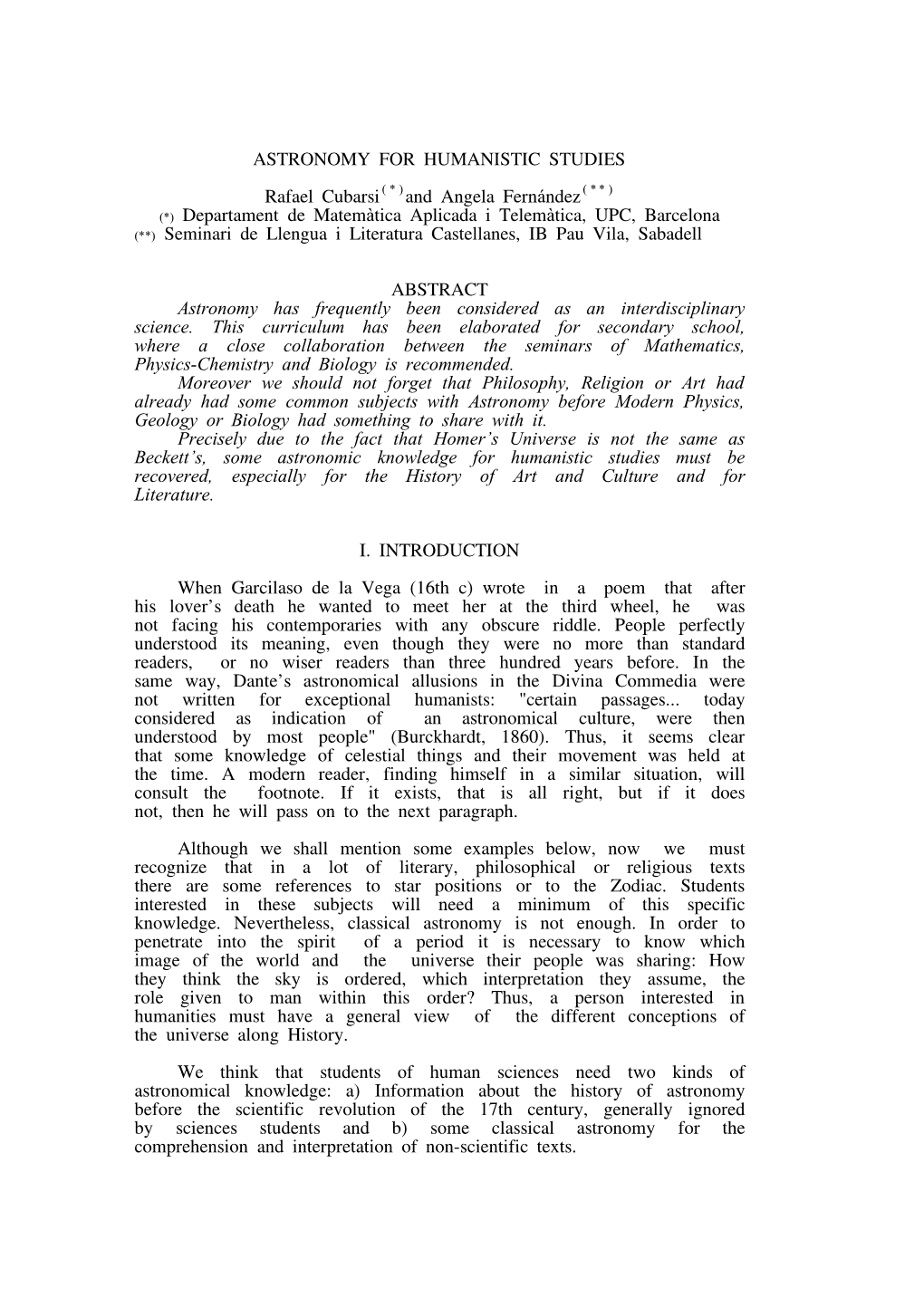 ASTRONOMY for HUMANISTIC STUDIES Rafael Cubarsi and Angela Fernández (*) Departament De Matemàtica Aplicada I Telemàtica