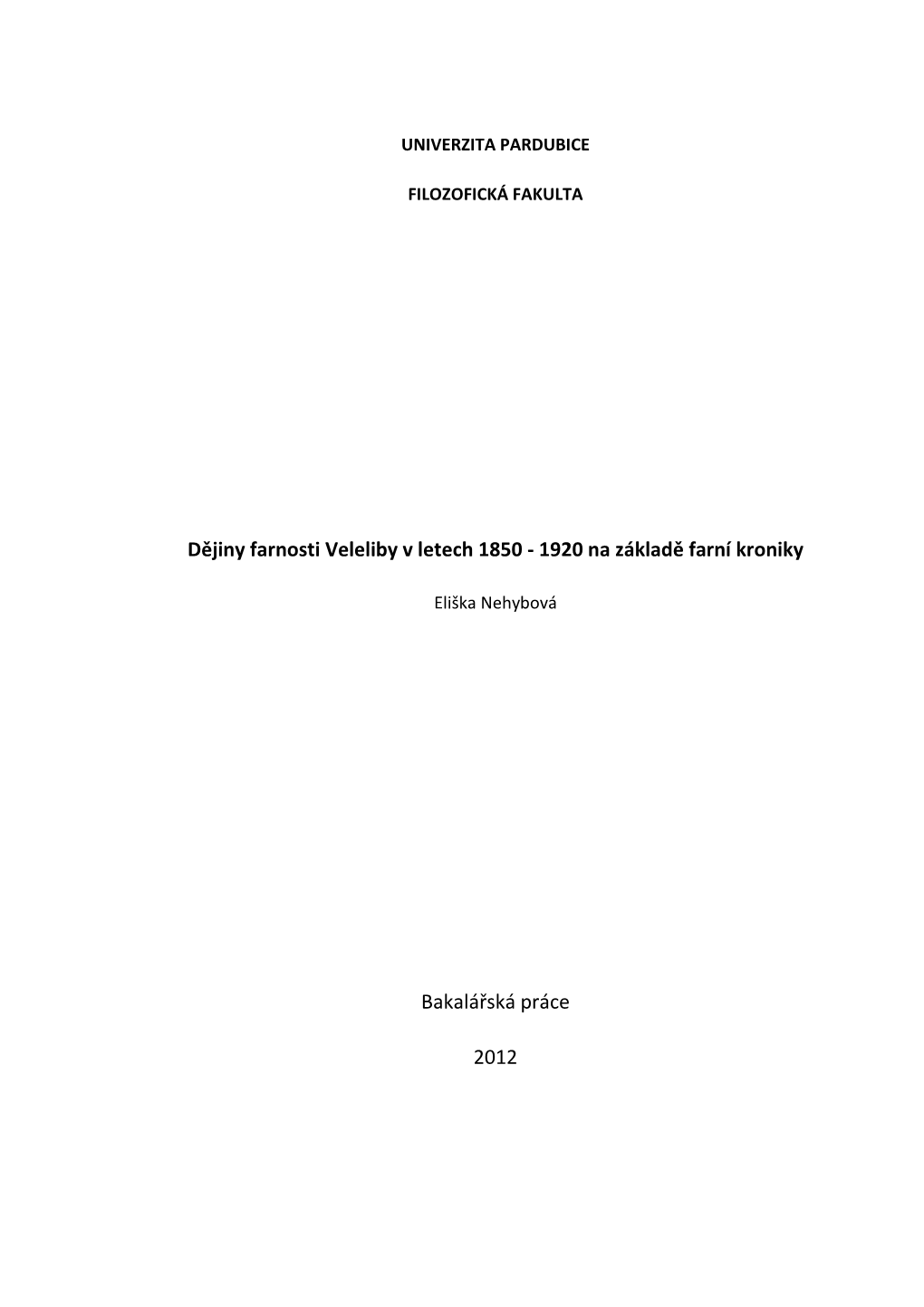 Dějiny Farnosti Veleliby V Letech 1850 - 1920 Na Základě Farní Kroniky