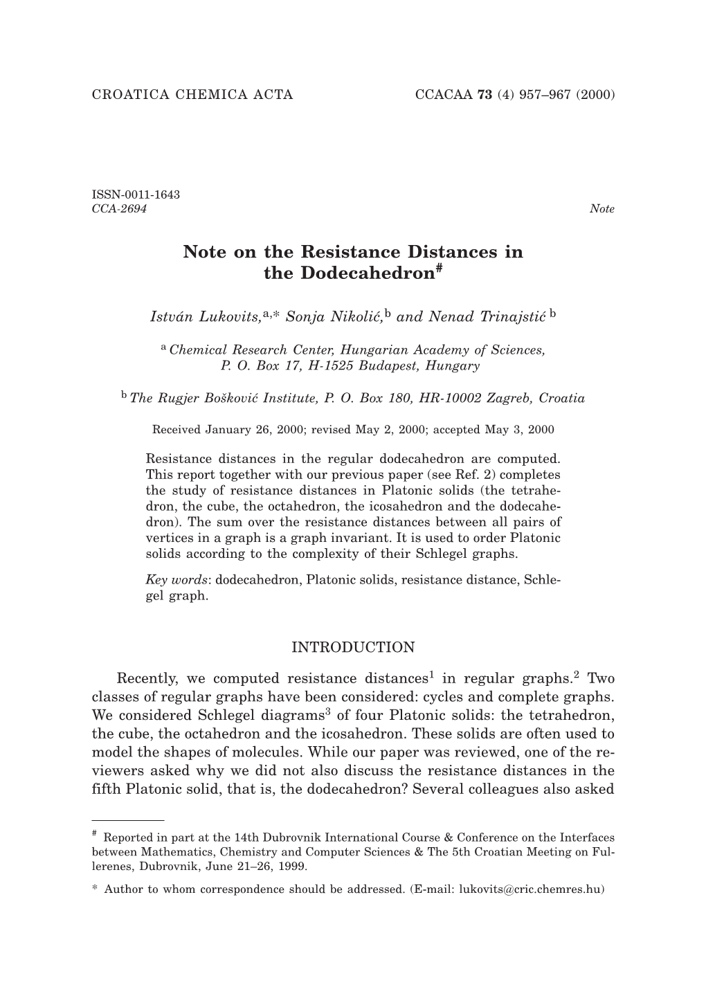 Note on the Resistance Distances in the Dodecahedron