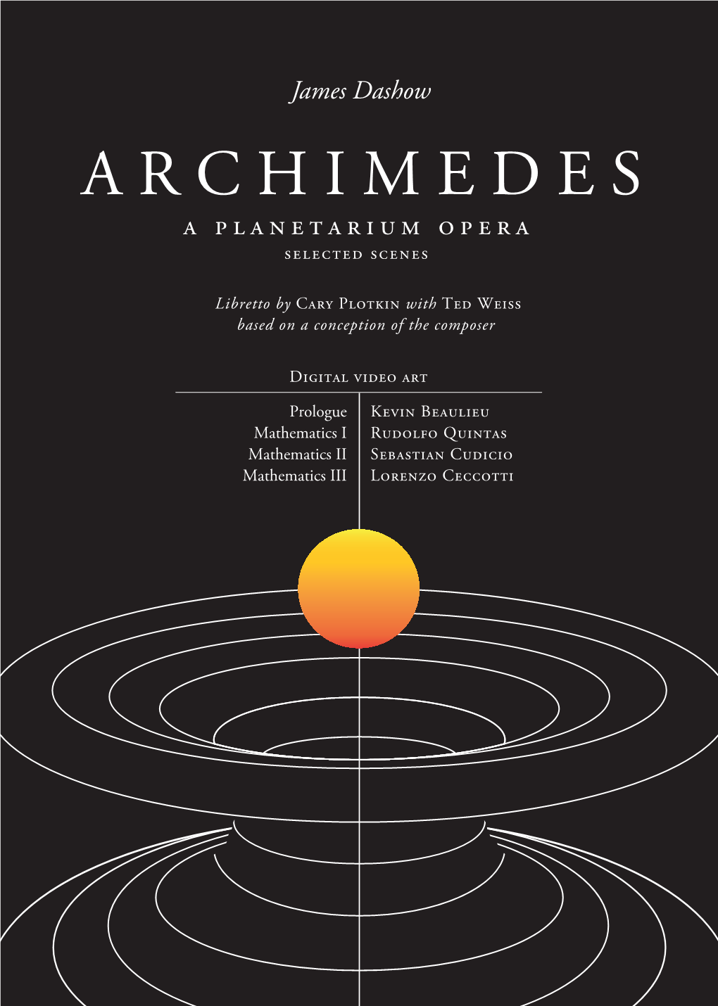 ARCHIMEDES a Planetarium Opera by James Dashow (2000 -2008)