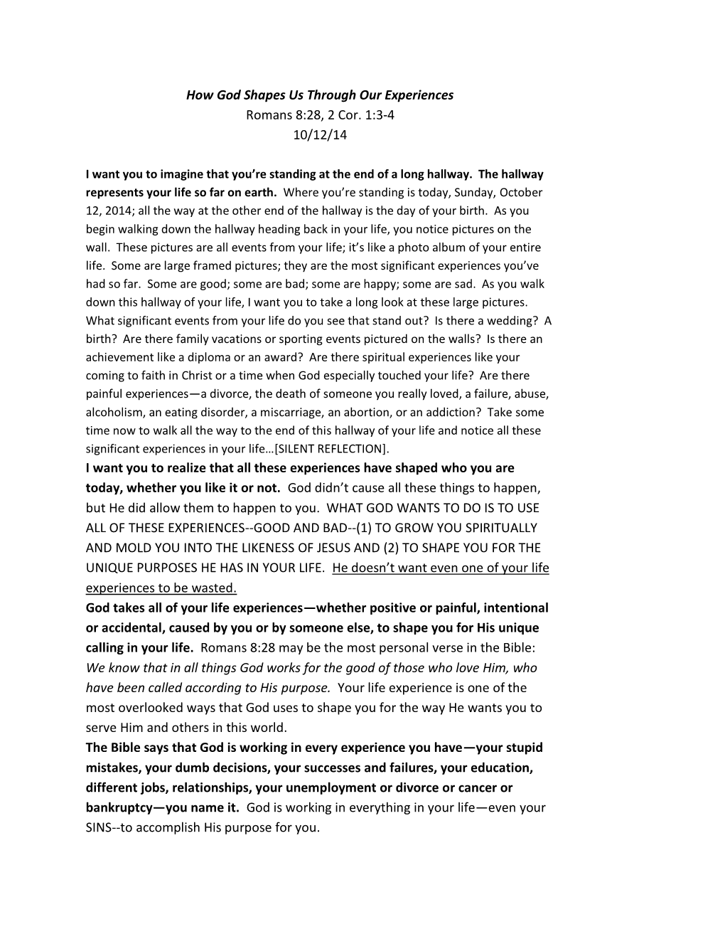 How God Shapes Us Through Our Experiences Romans 8:28, 2 Cor. 1:3-4 10/12/14