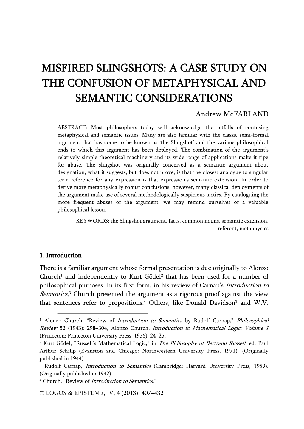 MISFIRED SLINGSHOTS: a CASE STUDY on the CONFUSION of METAPHYSICAL and SEMANTIC CONSIDERATIONS Andrew Mcfarland