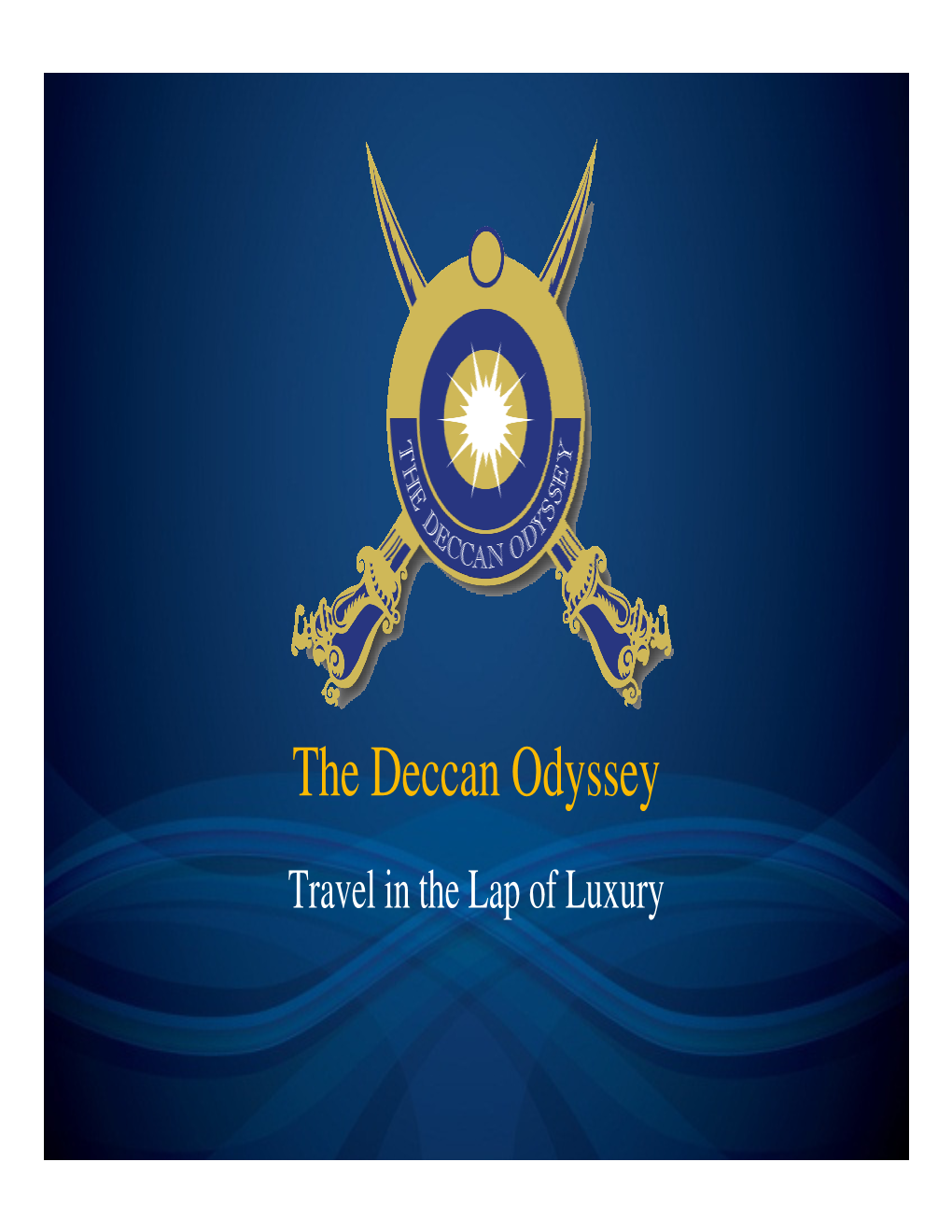 The Deccan Odyssey Travel in the Lap of Luxury the Deccan Odyssey