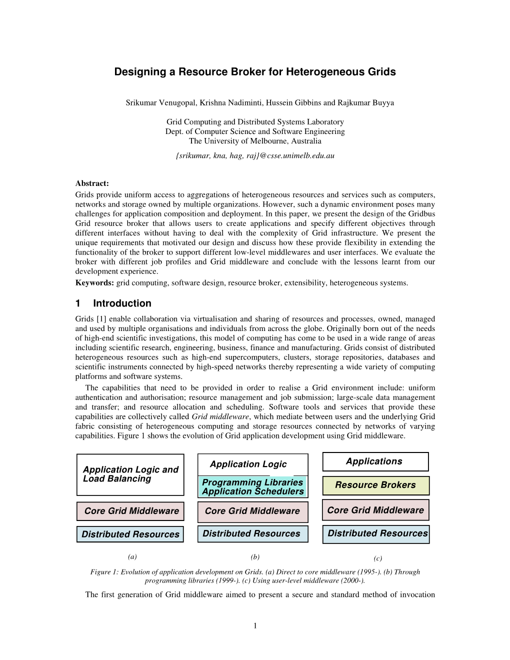 Designing a Resource Broker for Heterogeneous Grids