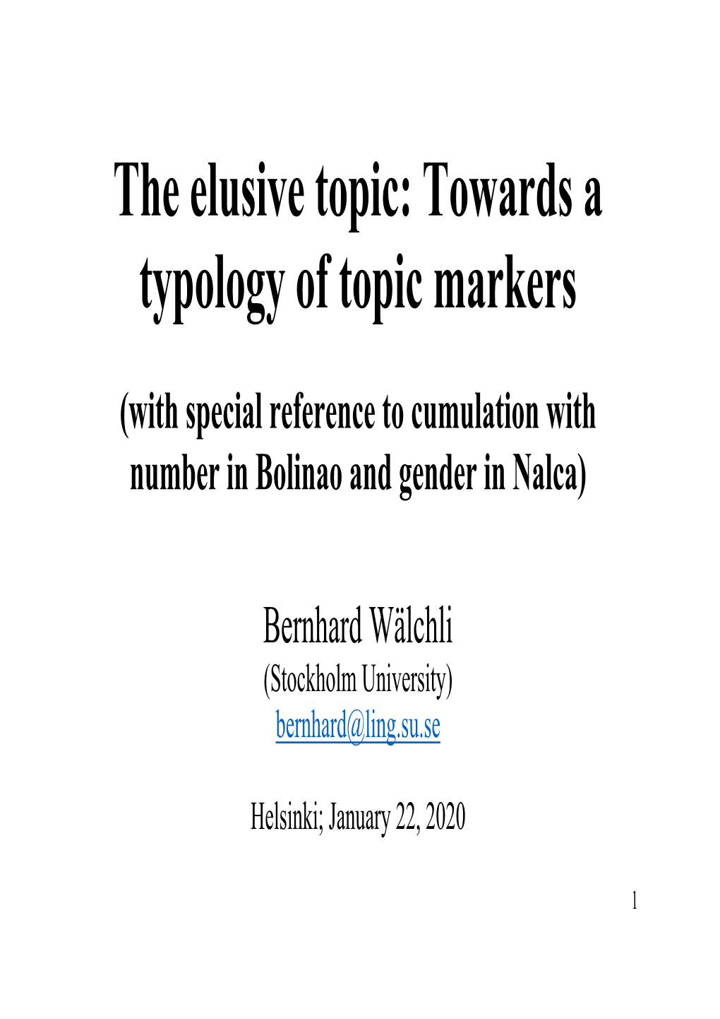 And Topic Markers Indicate Gender and Number by Means of the Pronominal Article They Follow (Ho-Kwe M.TOP, Ko-Kwe F.TOP and Mo-Kwe PL-TOP)