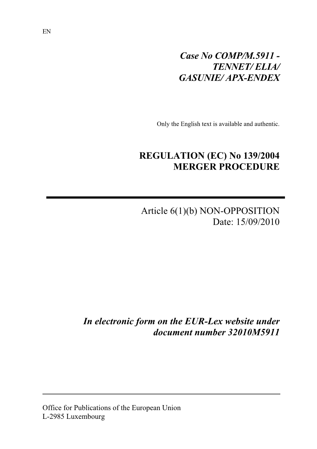 Case No COMP/M.5911 - TENNET/ ELIA/ GASUNIE/ APX-ENDEX