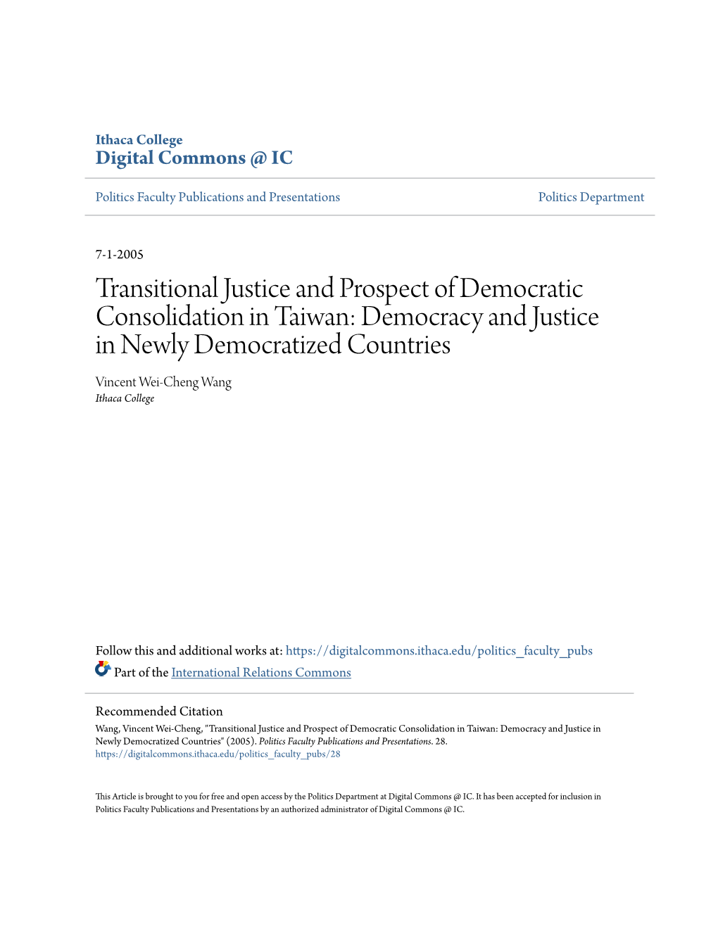 Transitional Justice and Prospect of Democratic Consolidation in Taiwan: Democracy and Justice in Newly Democratized Countries Vincent Wei-Cheng Wang Ithaca College