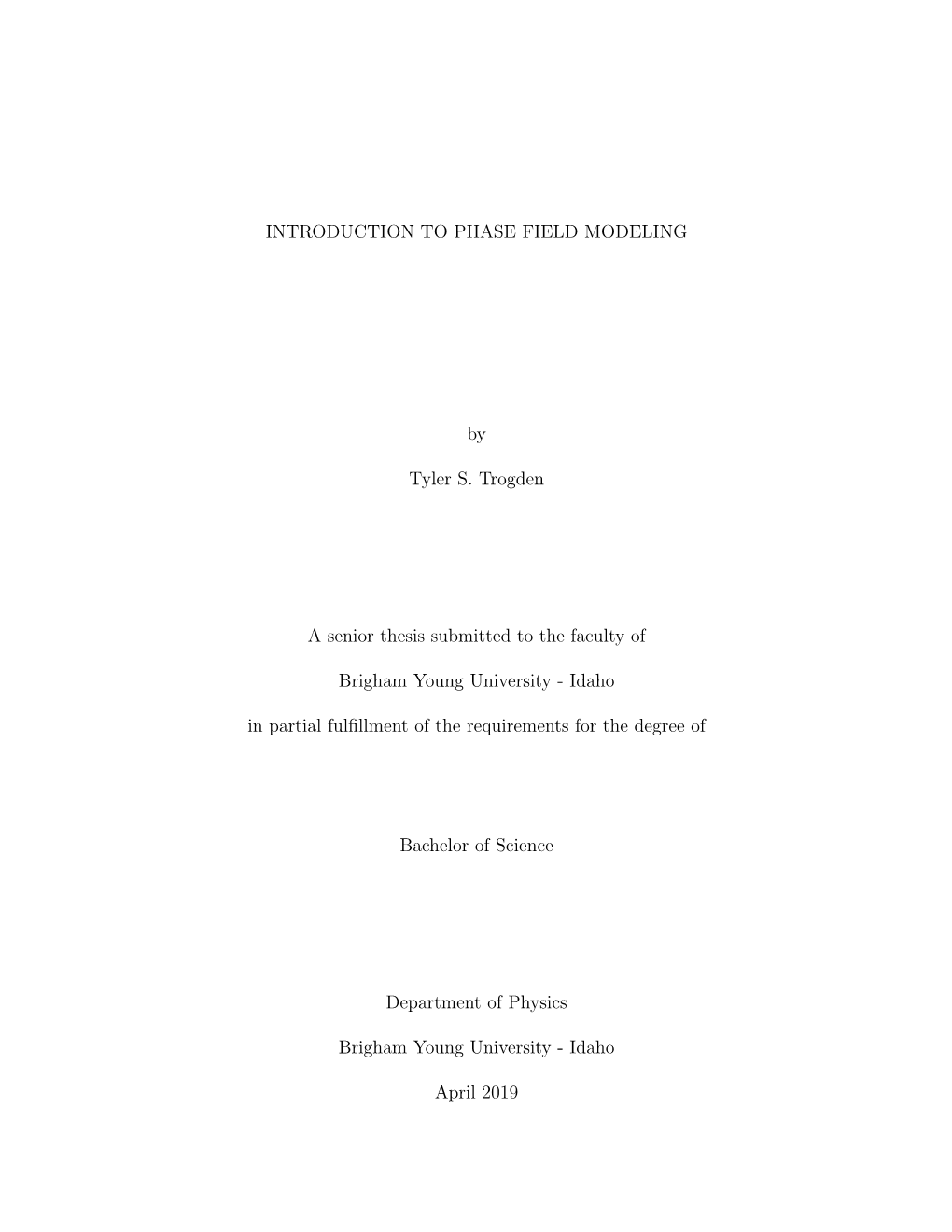 INTRODUCTION to PHASE FIELD MODELING by Tyler S. Trogden A