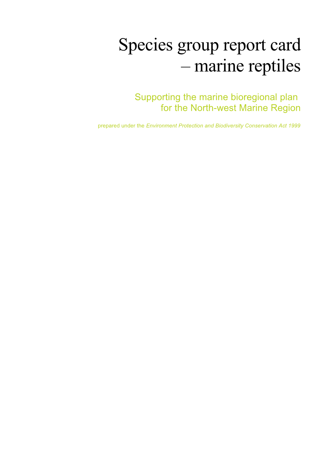 Species Group Report Card - Marine Reptiles - Supporting the Marine Bioregional Plan For s1