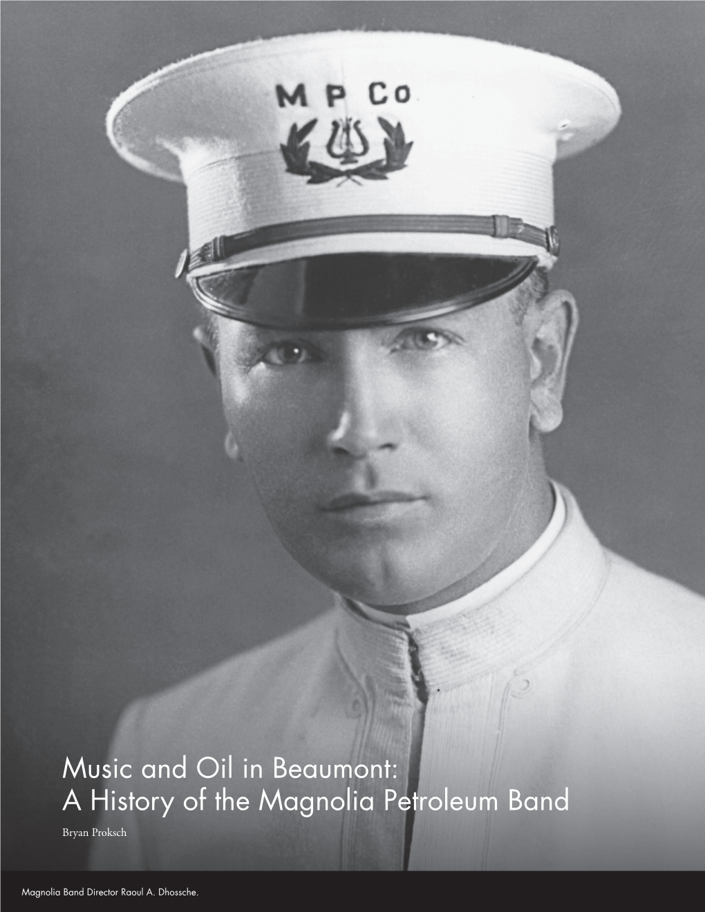 Music and Oil in Beaumont: a History of the Magnolia Petroleum Band Bryan Proksch