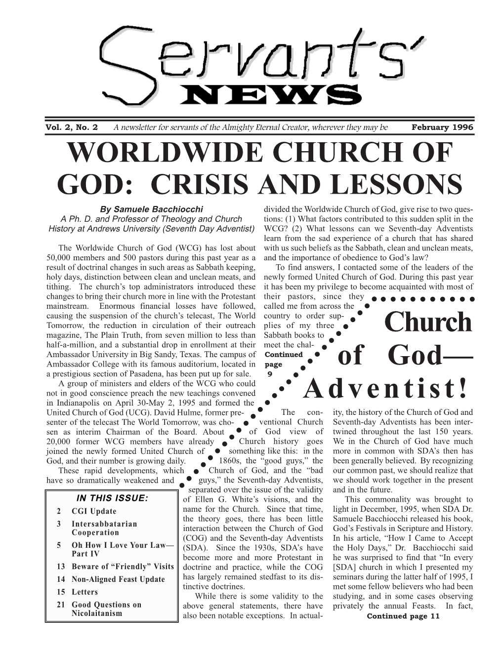 WORLDWIDE CHURCH of GOD: CRISIS and LESSONS by Samuele Bacchiocchi Divided the Worldwide Church of God, Give Rise to Two Ques- a Ph