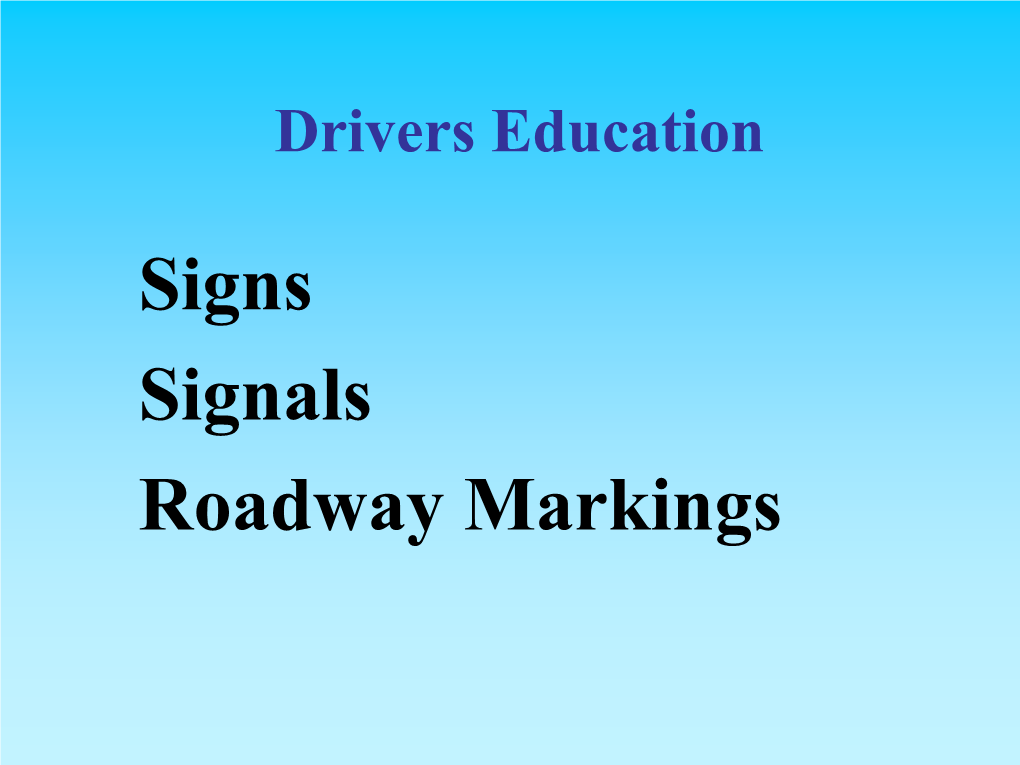 Signs Signals Roadway Markings Signs