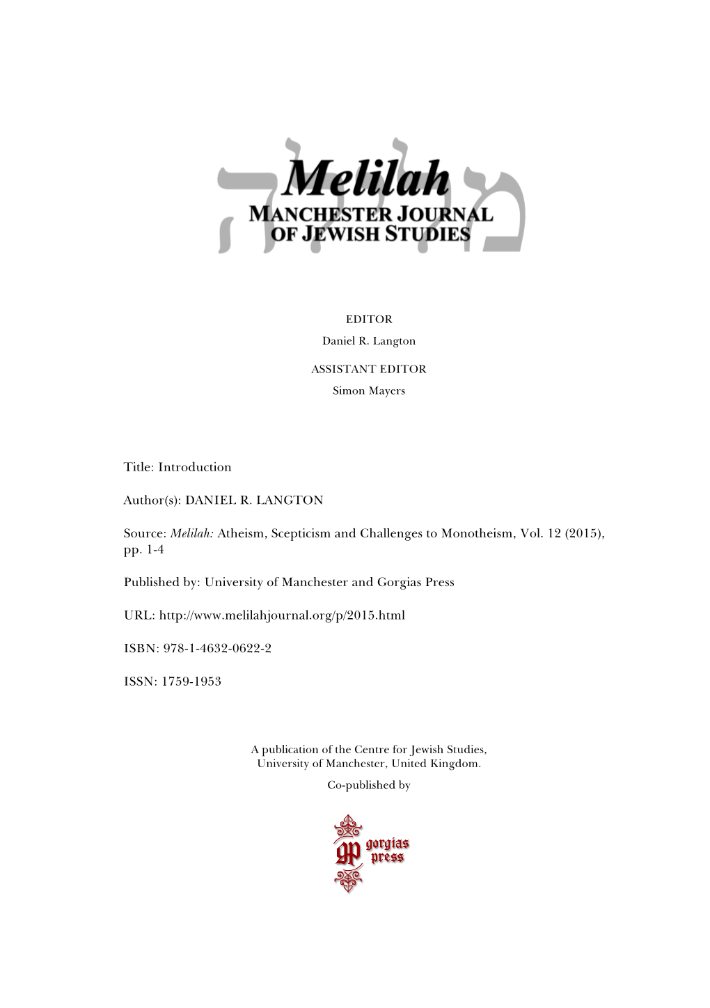 Title: Introduction Author(S): DANIEL R. LANGTON Source: Melilah: Atheism, Scepticism and Challenges to Monotheism, Vol. 12 (201