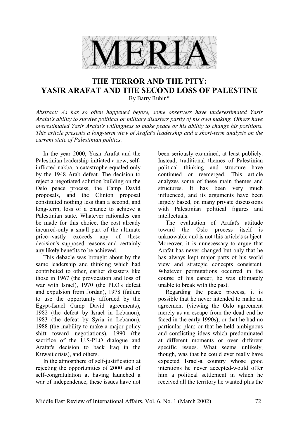 THE TERROR and the PITY: YASIR ARAFAT and the SECOND LOSS of PALESTINE by Barry Rubin*