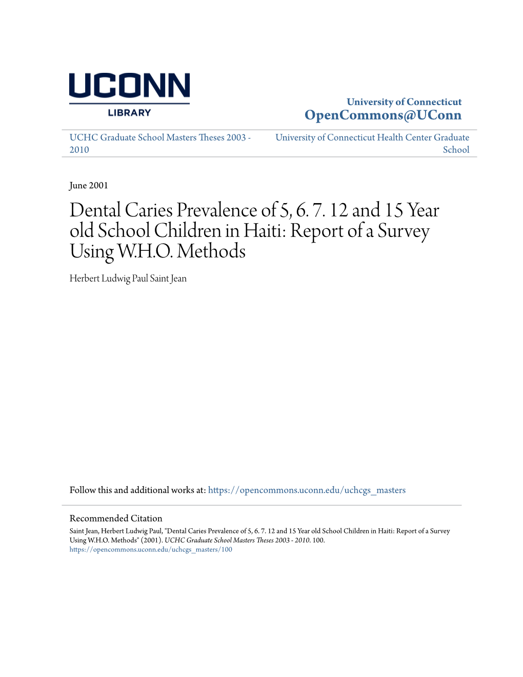 Dental Caries Prevalence of 5, 6. 7. 12 and 15 Year Old School Children in Haiti: Report of a Survey Using W.H.O