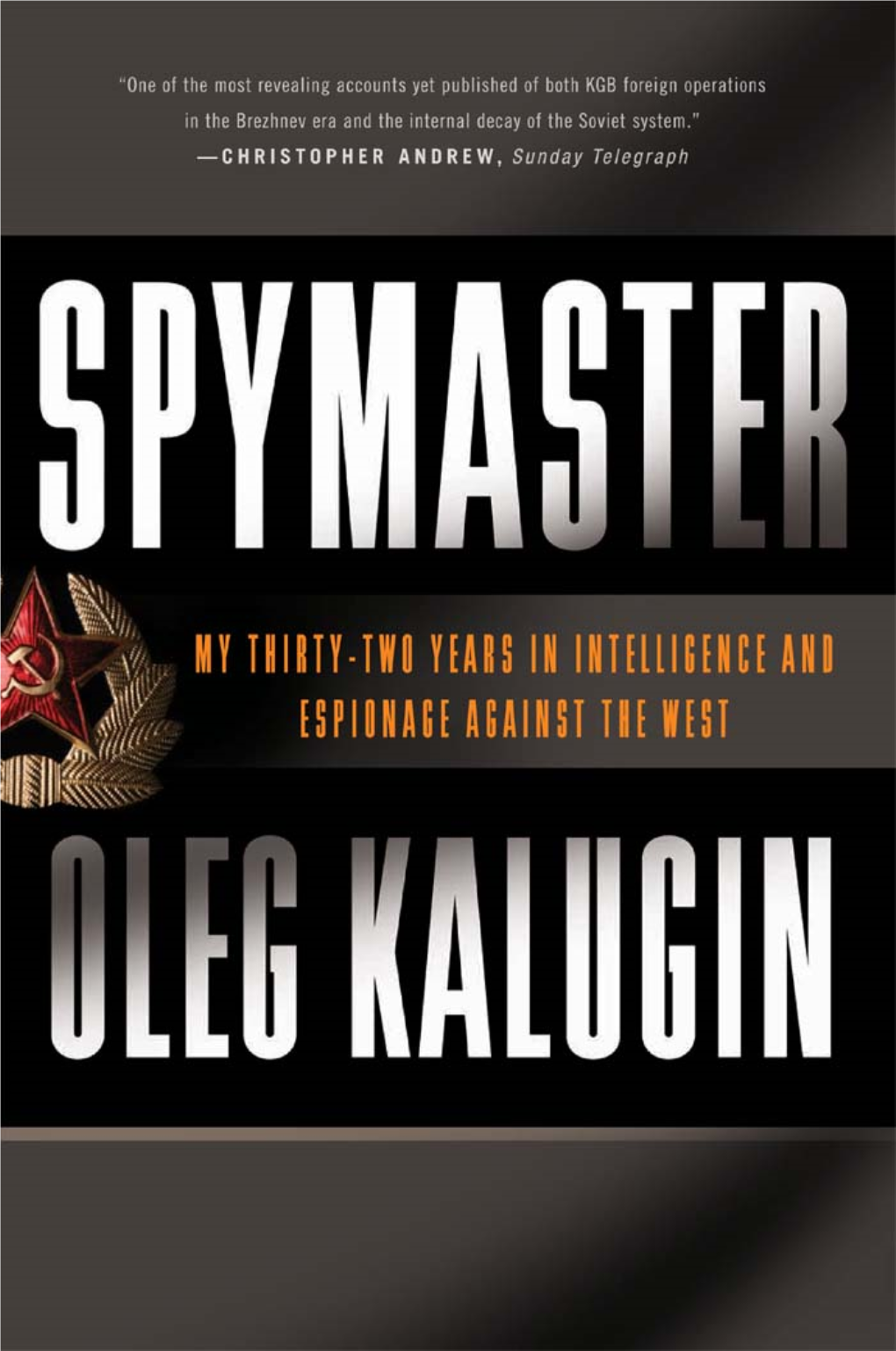 Spymaster: My Thirty-Two Years in Intelligence and Espionage Against the West