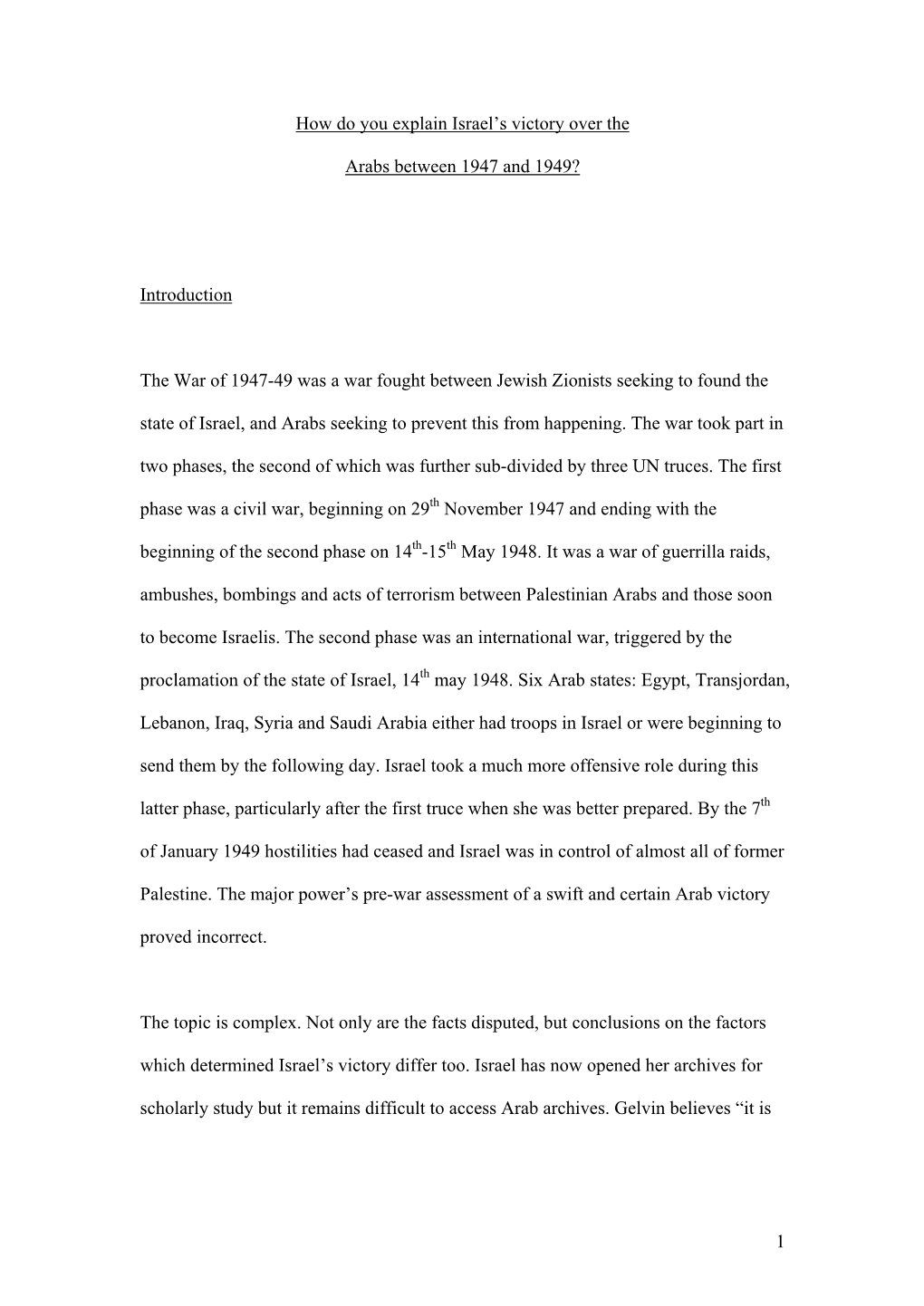 1 How Do You Explain Israel's Victory Over the Arabs Between 1947 and 1949? Introduction the War of 1947-49 Was a War Fought B