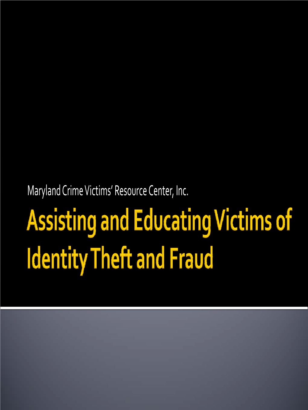 Assisting and Educating Victims of Identity Theft and Fraud (Maryland