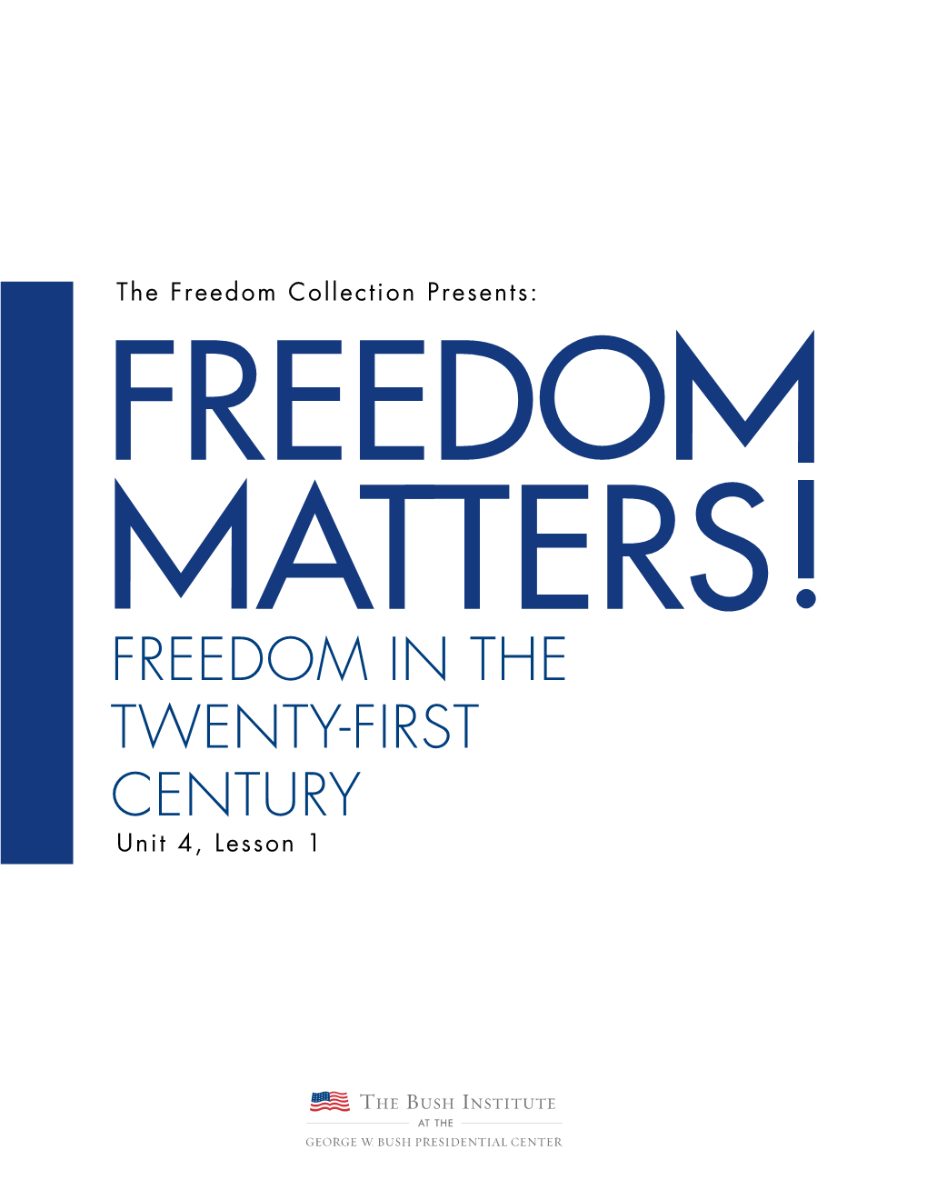 FREEDOM in the TWENTY-FIRST CENTURY Unit 4, Lesson 1 UNIT 4, LESSON 1 FREEDOM in the TWENTY-FIRST CENTURY