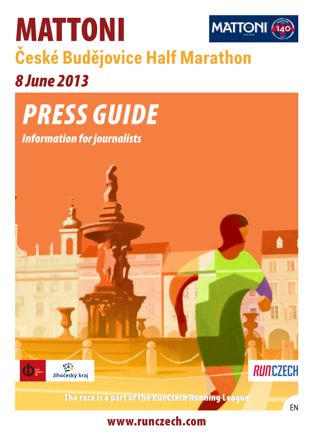 MATTONI České Budějovice Half Marathon 8 June 2013 PRESS GUIDE Information for Journalists