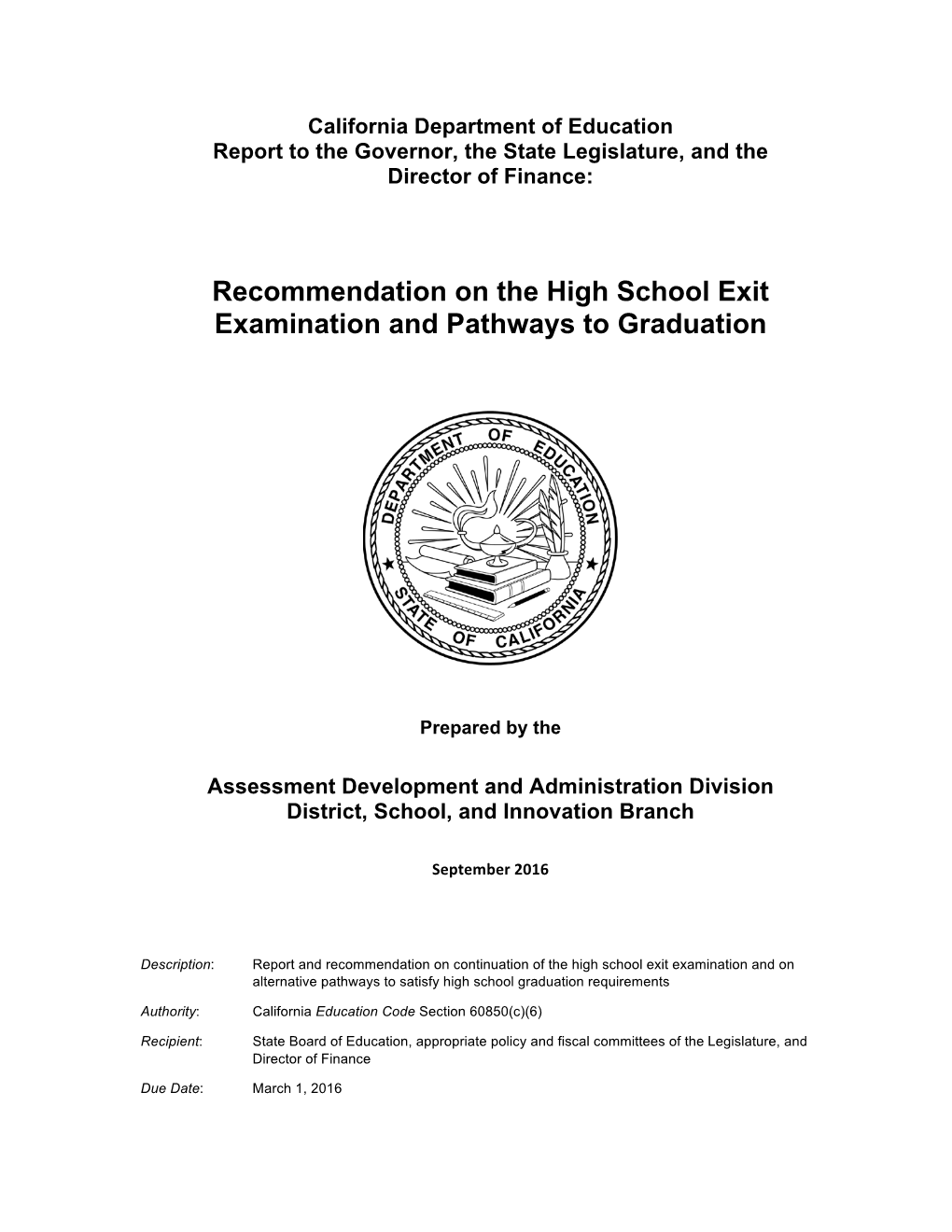 High School Exit Exams: a Review of the Literature, Current State Reforms, and Analysis of California Assessment Data