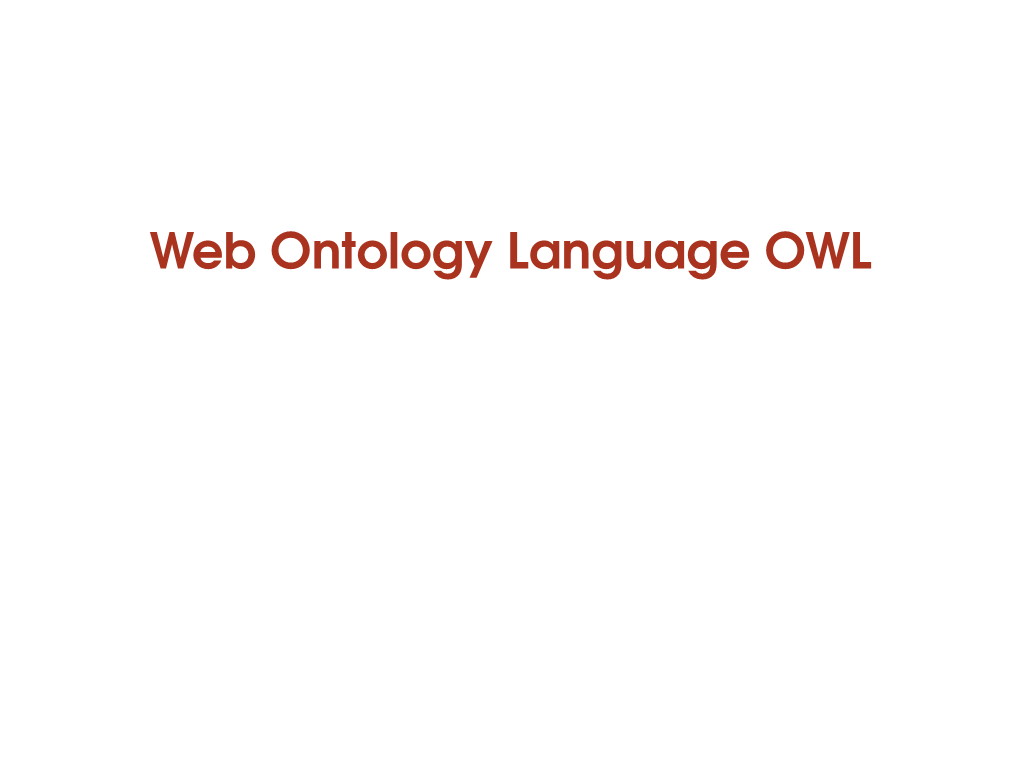 Web Ontology Language OWL OWL (Web Ontology Language)