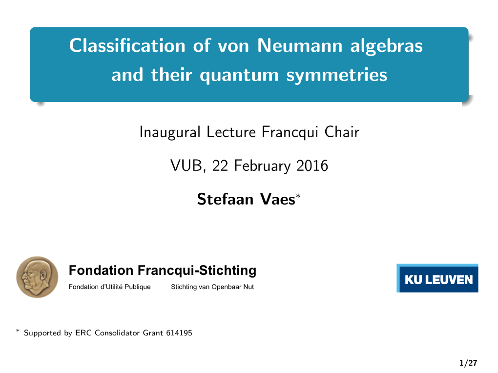 Classification of Von Neumann Algebras and Their Quantum Symmetries