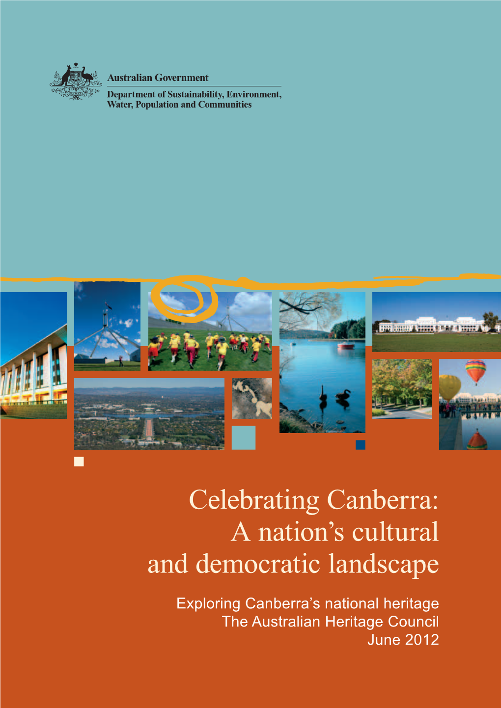 Celebrating Canberra: a Nation’S Cultural and Democratic Landscape