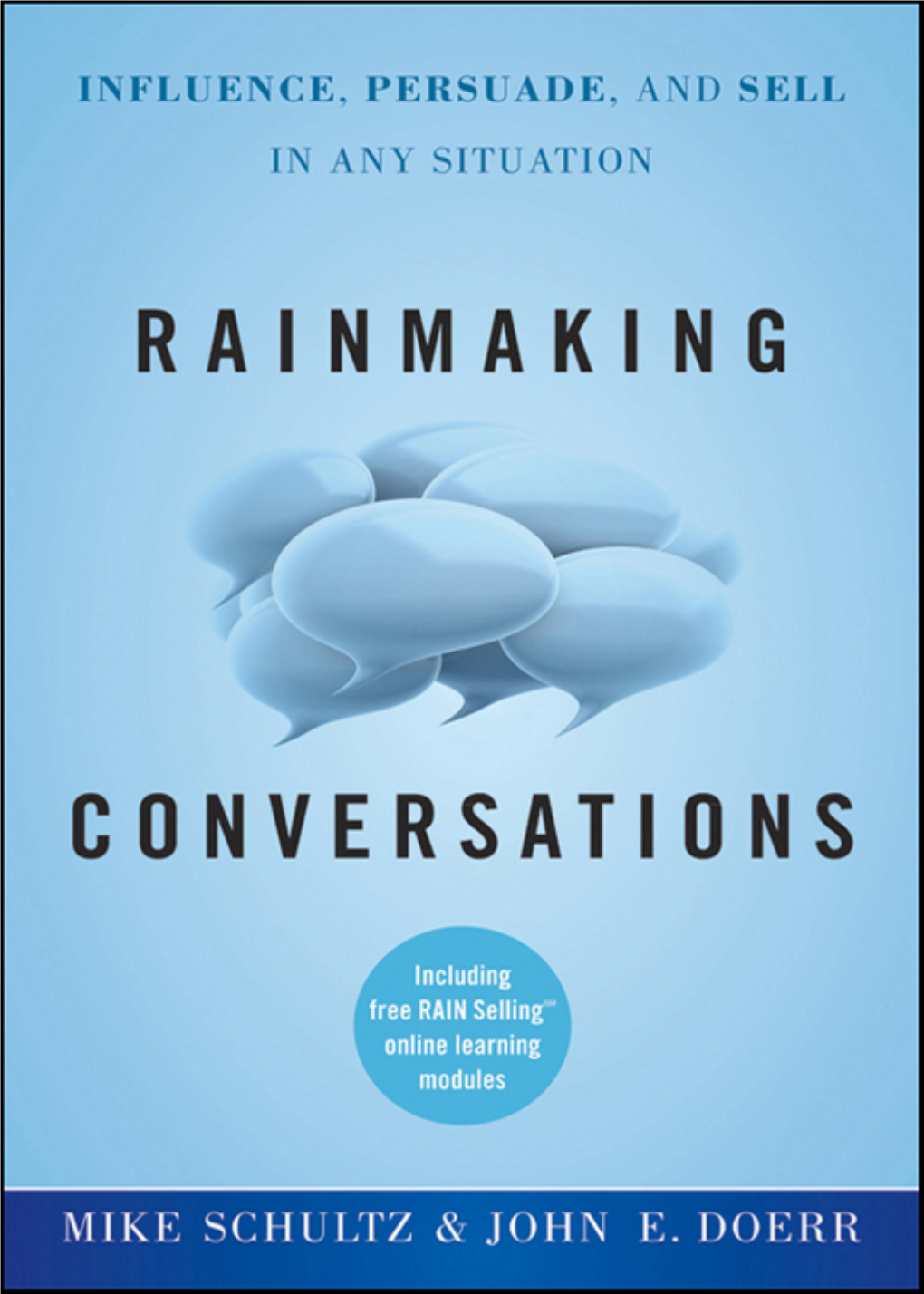 Rainmaking Conversations: Influence, Persuade, and Sell In