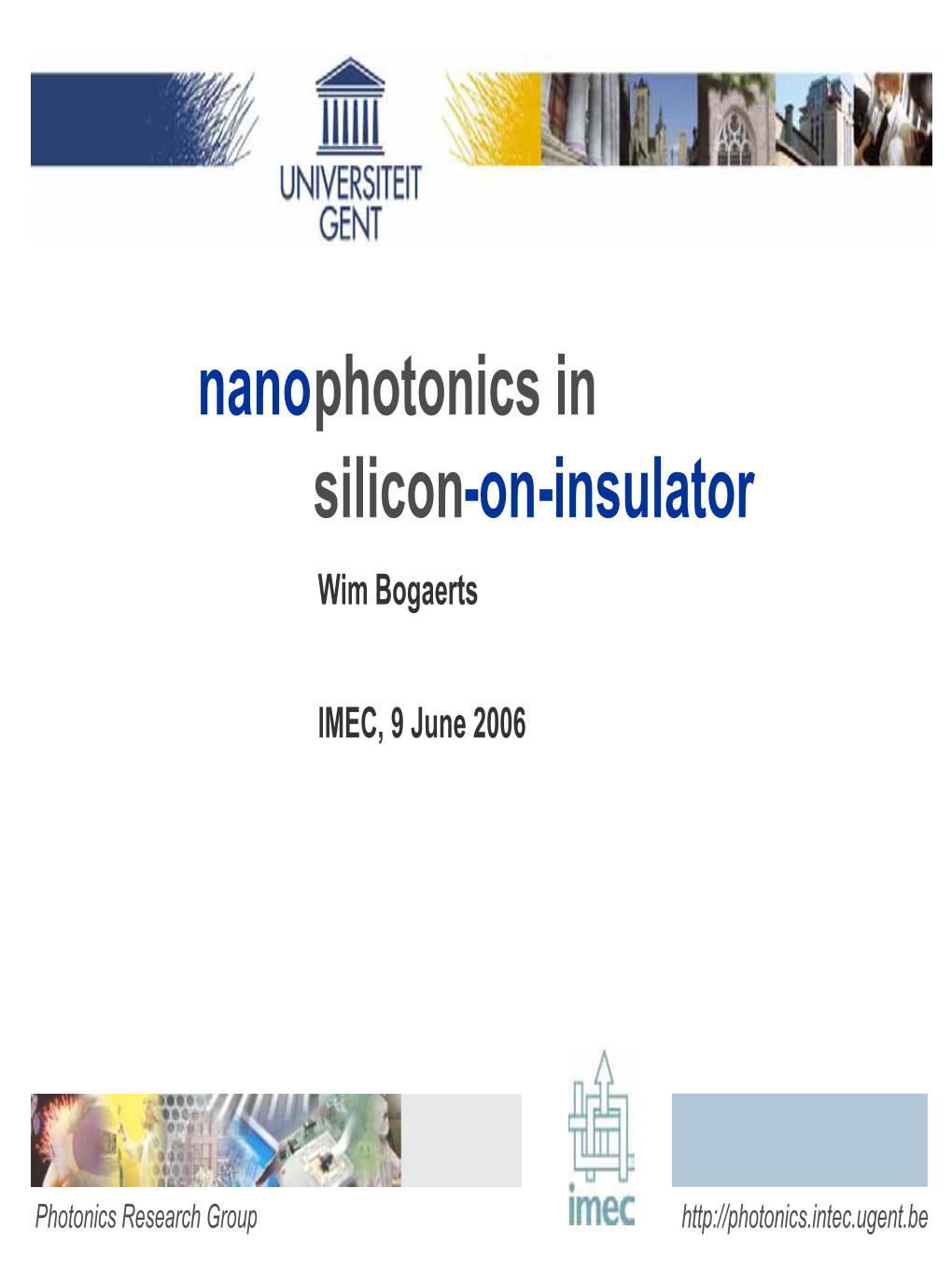 Nanophotonics in Silicon-On-Insulator Wim Bogaerts