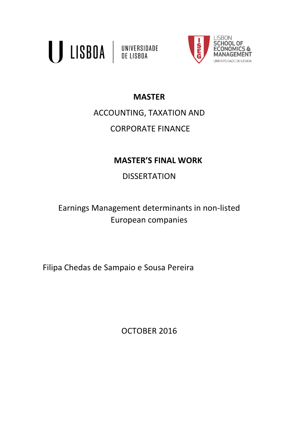 MASTER ACCOUNTING, TAXATION and CORPORATE FINANCE MASTER's FINAL WORK DISSERTATION Earnings Management Determinants in Non-Lis