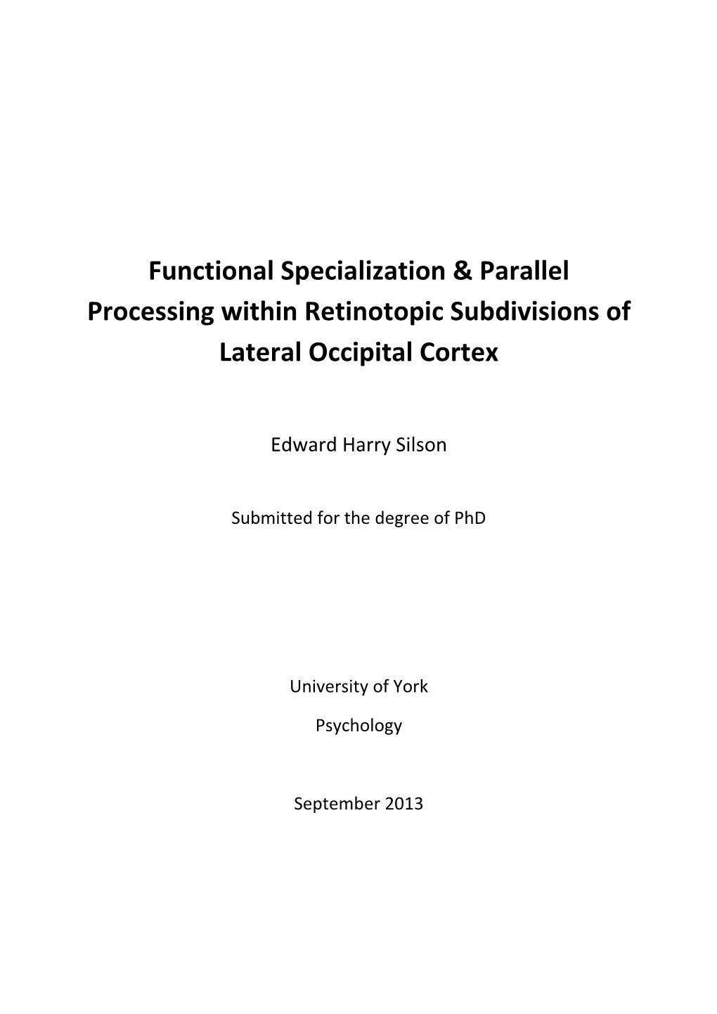 Functional Specialization & Parallel Processing Within Retinotopic