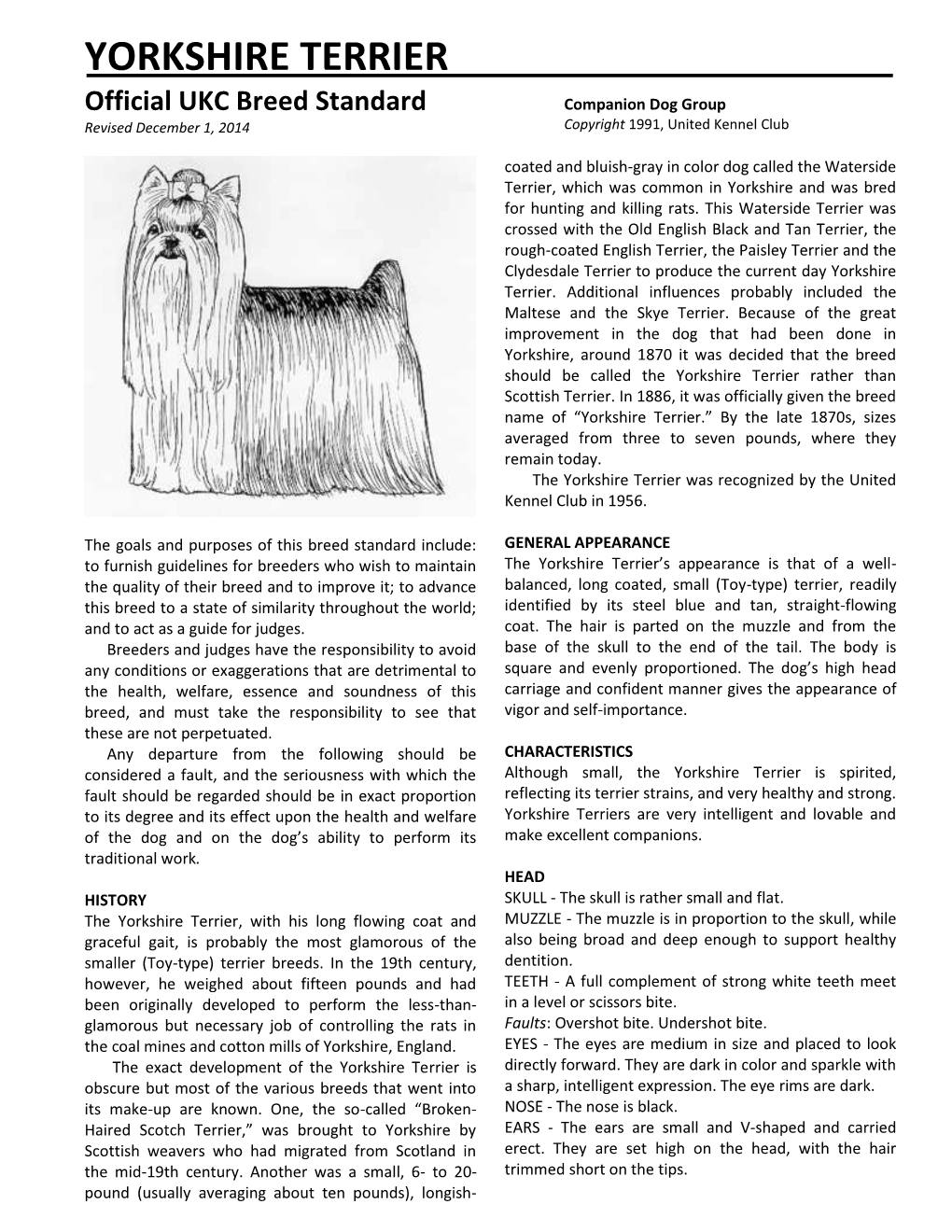 YORKSHIRE TERRIER Official UKC Breed Standard Companion Dog Group Revised December 1, 2014 Copyright 1991, United Kennel Club