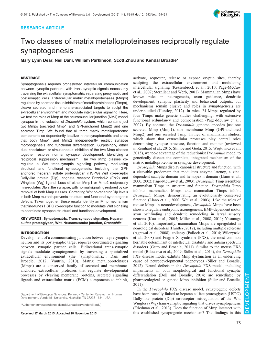 Two Classes of Matrix Metalloproteinases Reciprocally Regulate Synaptogenesis Mary Lynn Dear, Neil Dani, William Parkinson, Scott Zhou and Kendal Broadie*
