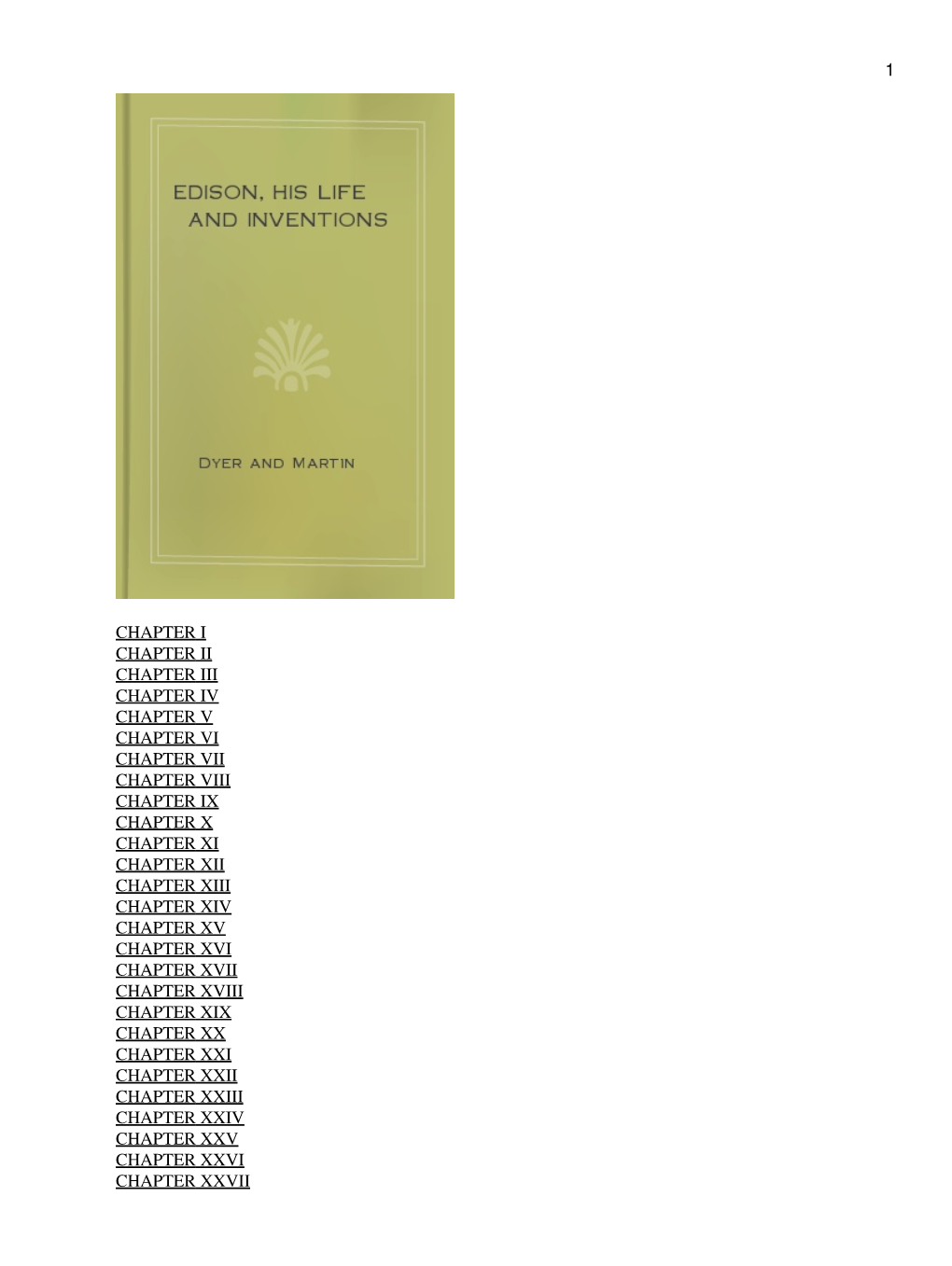 Edison, His Life and Inventions, by 2 CHAPTER XXVIII CHAPTER XXIX Part II, Pages 408-409; Chapter XXI Edison, His Life and Inventions, By