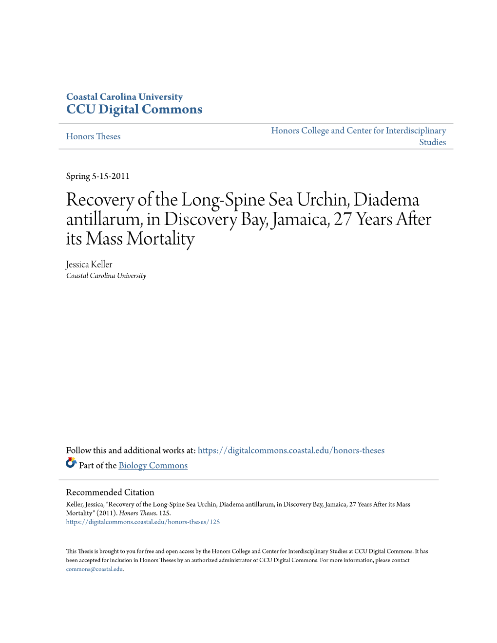 Recovery of the Long-Spine Sea Urchin, Diadema Antillarum, in Discovery Bay, Jamaica, 27 Years After Its Mass Mortality Jessica Keller Coastal Carolina University