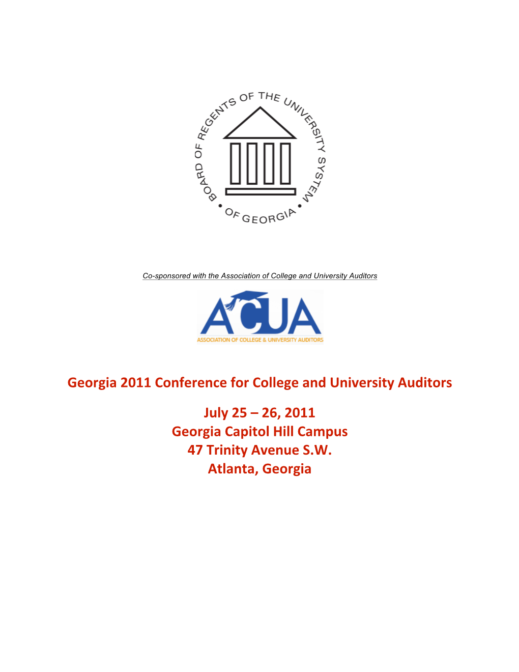 Georgia 2011 Conference for College and University Auditors July 25 – 26, 2011 Georgia Capitol Hill Campus 47 Trinity Avenue S.W