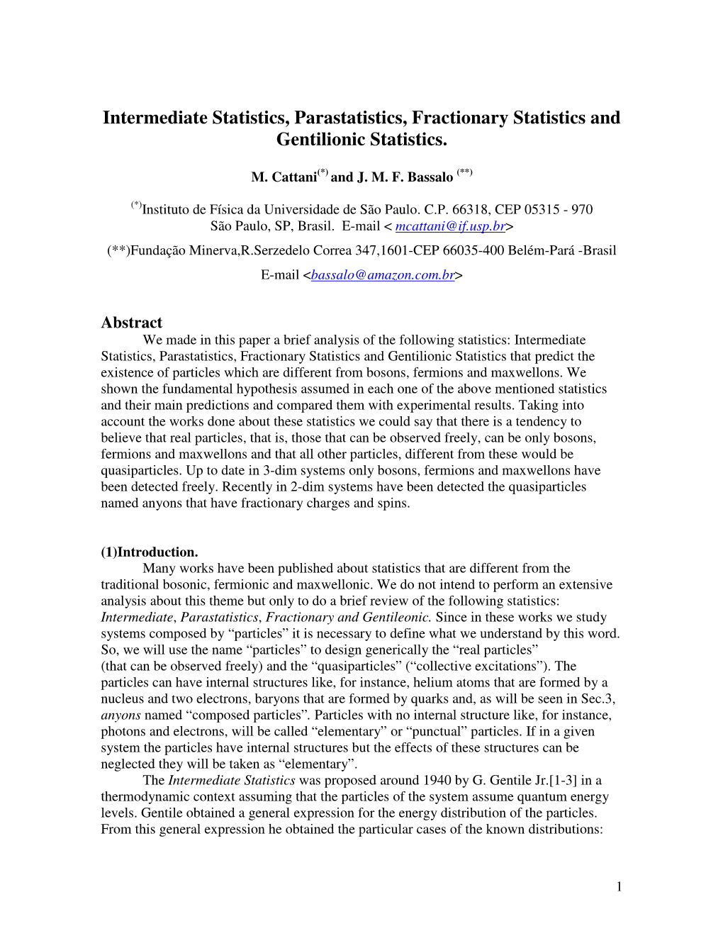 Intermediate Statistics, Parastatistics, Fractionary Statistics and Gentilionic Statistics