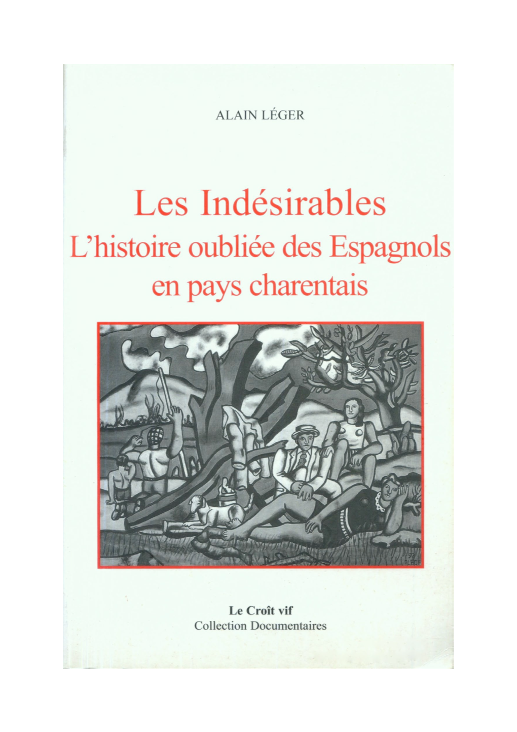 Les Indésirables. L'histoire Oubliée Des Espagnols En Pays Charentais