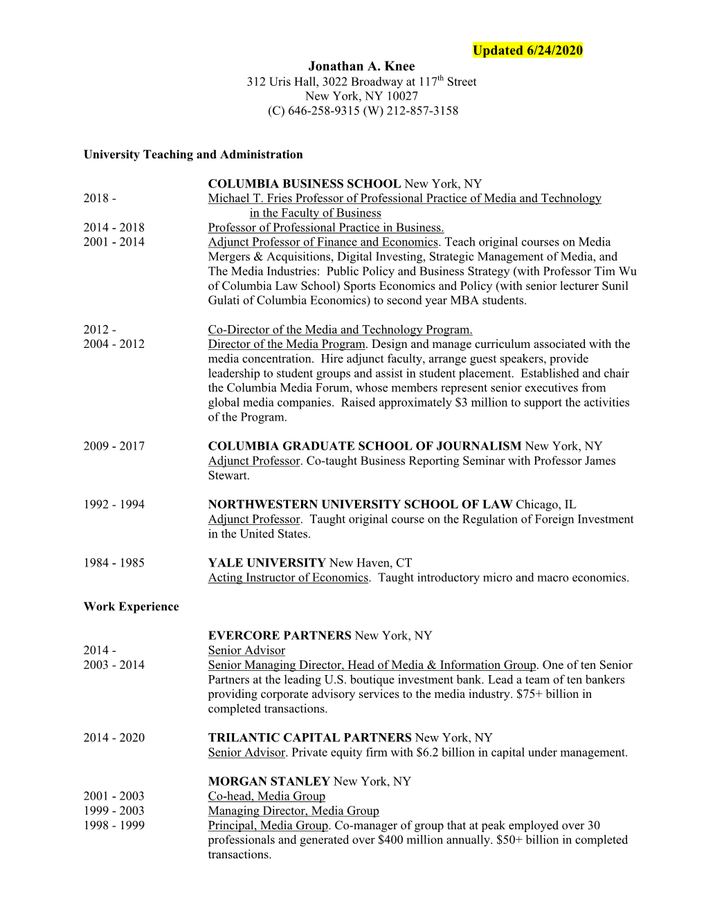 Updated 6/24/2020 Jonathan A. Knee 312 Uris Hall, 3022 Broadway at 117Th Street New York, NY 10027 (C) 646-258-9315 (W) 212-857-3158