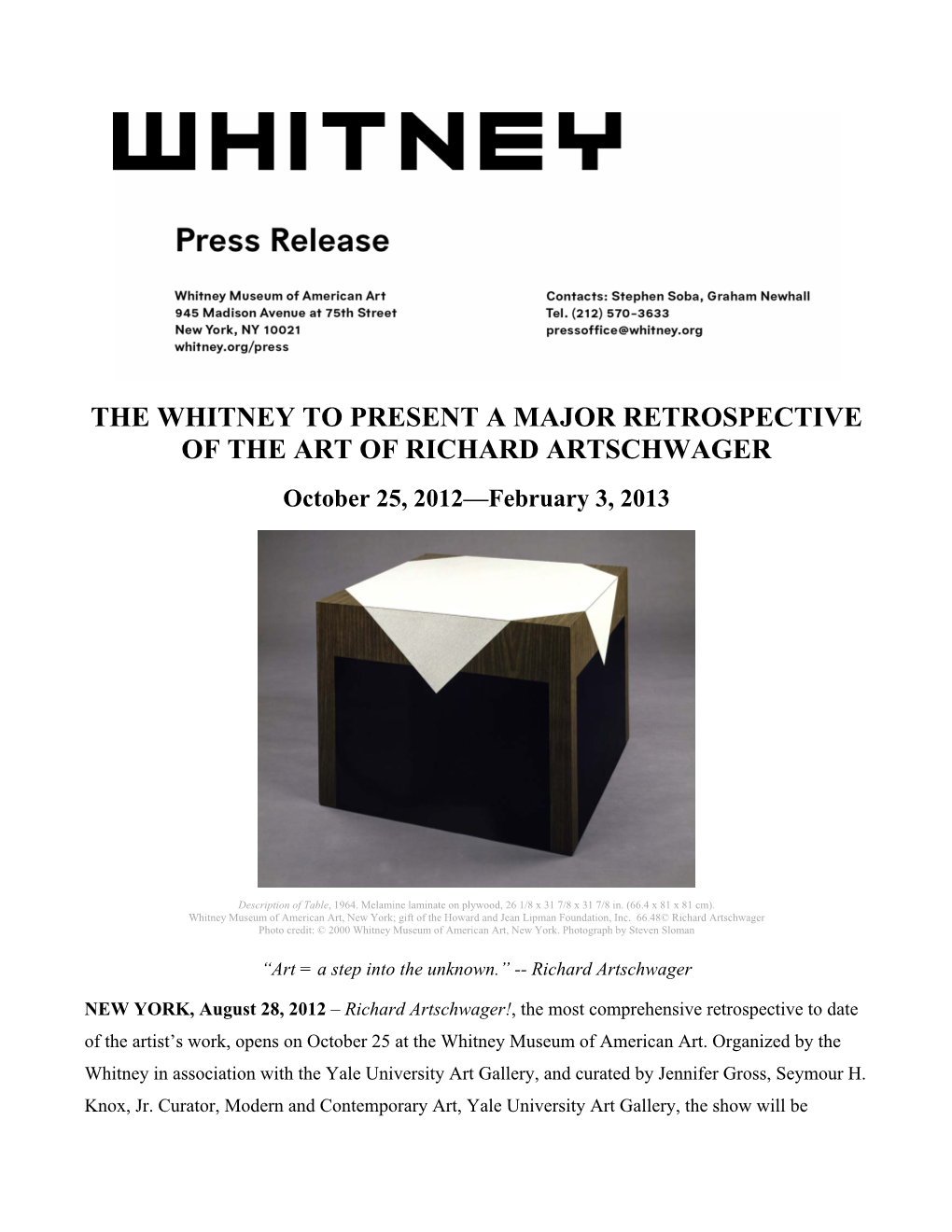 THE WHITNEY to PRESENT a MAJOR RETROSPECTIVE of the ART of RICHARD ARTSCHWAGER October 25, 2012—February 3, 2013