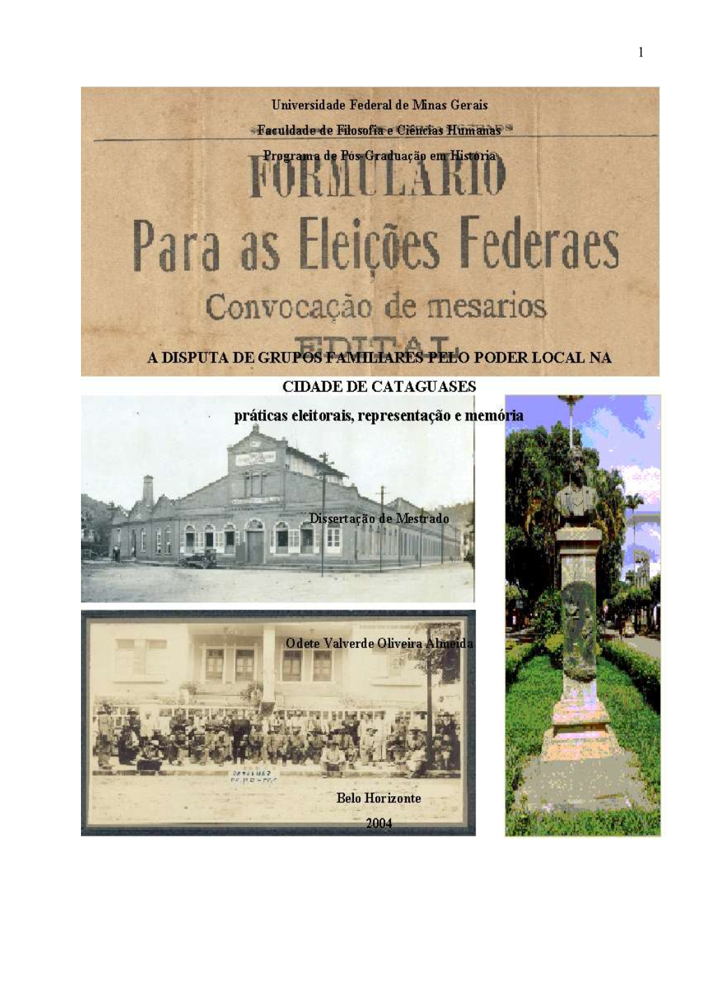 A DISPUTA DE GRUPOS FAMILIARES PELO PODER LOCAL NA CIDADE DE CATAGUASES Práticas Eleitorais, Representação E Memória